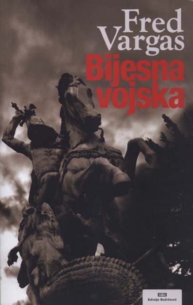 Knjiga: ‘Bijesna vojska’ Fred Vargas za ljubitelje uzbudljivih krimića