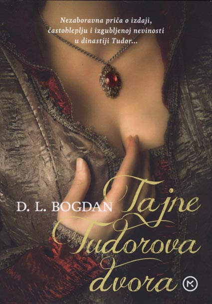 Knjiga: ‘Tajne Tudorova dvora’ D.L. Bogdana o engleskoj povijesti