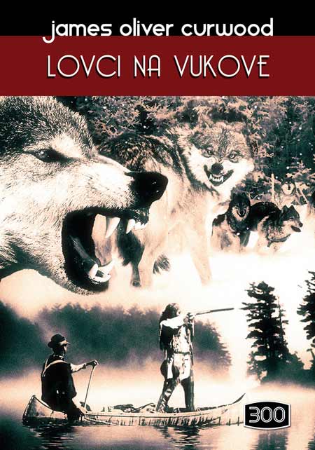 Knjiga: ‘Lovci na vukove’ Jamesa Olivera Curwooda za ljubitelje pustolovne literature