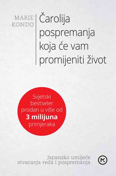 Knjiga: ‘Čarolija pospremanja koja će vam promijeniti život’ Marie Kondo kao psihoterapija