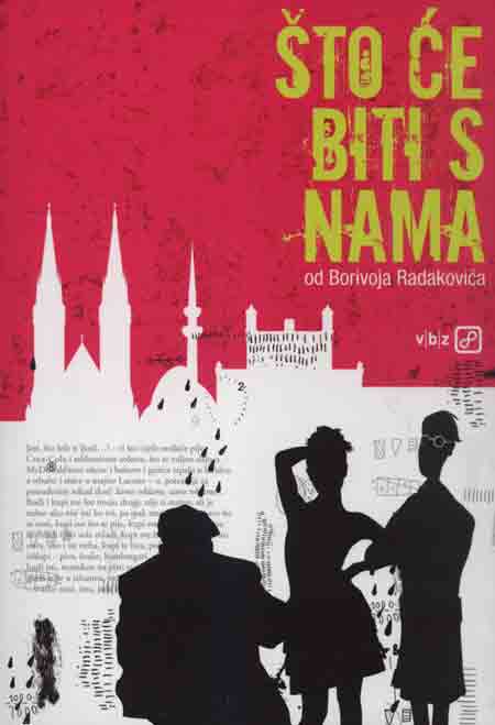 Knjiga: ‘Što će biti s nama’ Borivoja Radakovića distopija o Zagrebu
