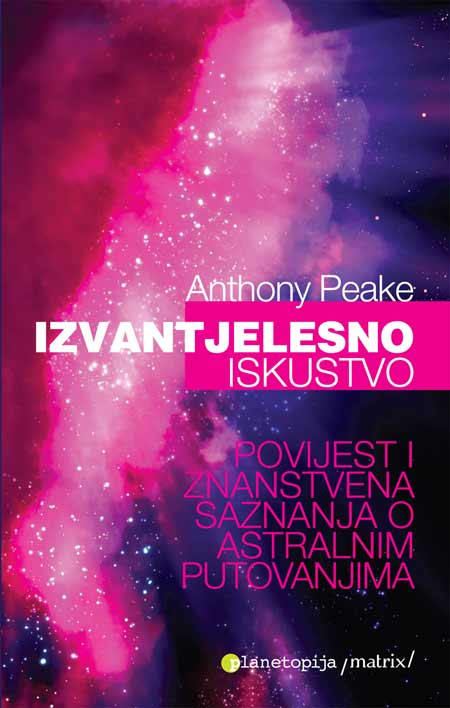 Knjiga: ‘Izvantjelesno iskustvo’ Anthonyja Peakea knjiga je o astralnim putovanjima